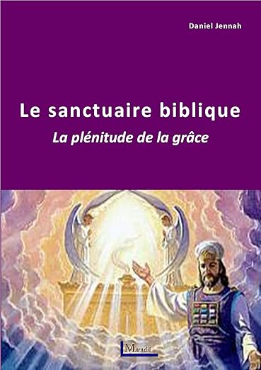 Le sanctuaire biblique Le sanctuaire biblique